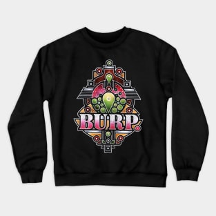 Burp Crewneck Sweatshirt